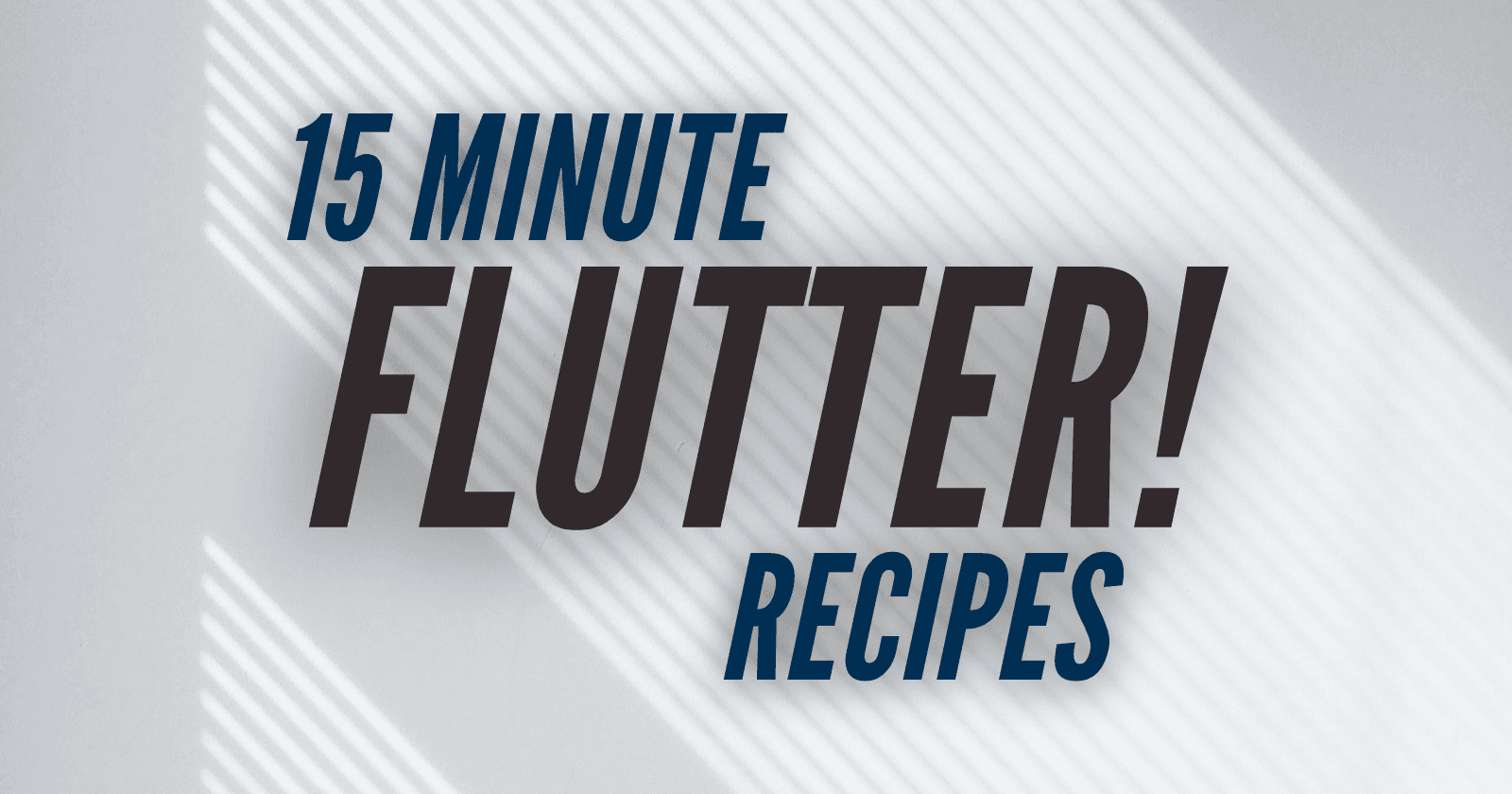 15 Minute Recipes in Flutter