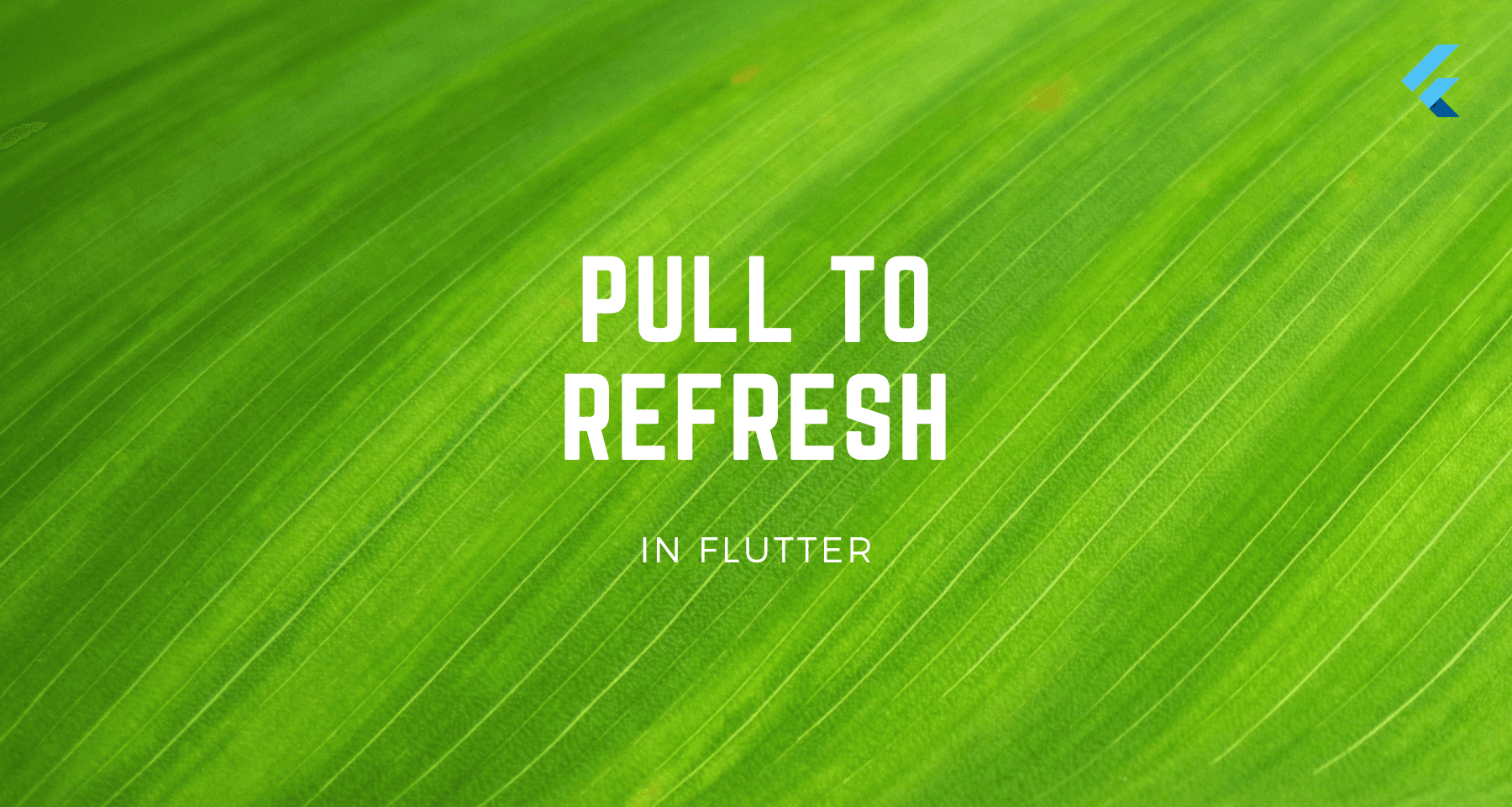 Building Flutter PullToRefresh in just 15 minutes